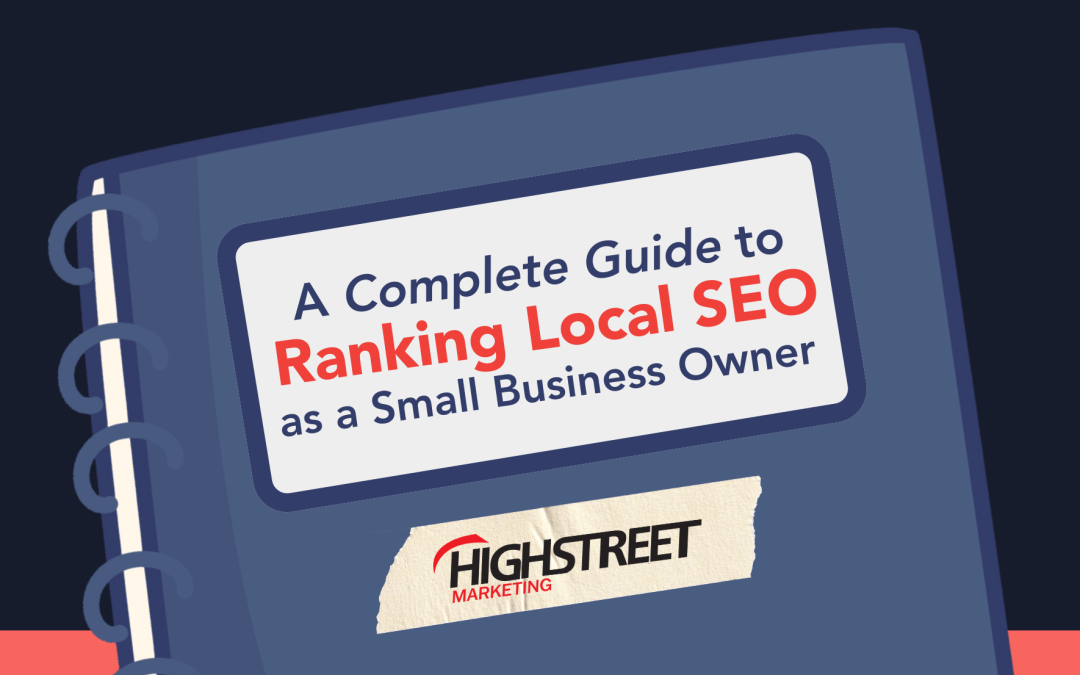 A Complete Guide to Ranking Local SEO as a Small Business Owner